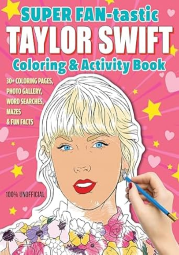 SUPER FAN-tastic Taylor Swift Coloring & Activity Book: 30+ Coloring Pages, Photo Gallery, Word Searches, Mazes, & Fun Facts (Design Originals) For Swifties of All Ages - Perforated Pages