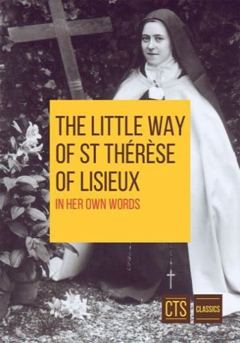 The Little Way of St. Thérèse of Lisieux
