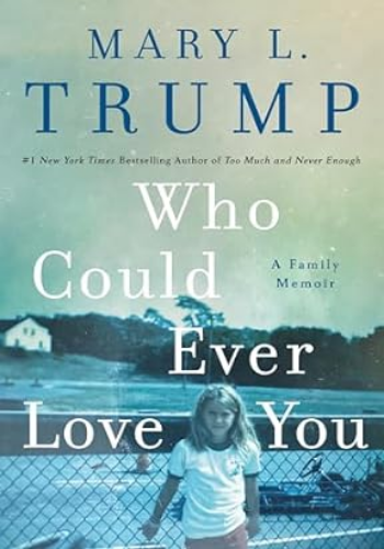 Who Could Ever Love You: A Family Memoir