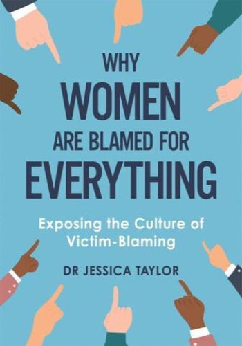 Why Women Are Blamed for Everything