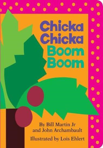 Chicka Chicka Boom Boom- A Classic Board Book