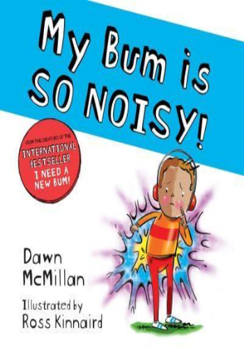 My Bum Is So Noisy!- The New Bum Series