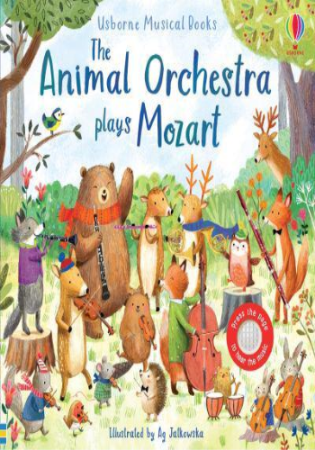 The Animal Orchestra Plays Mozart- Usborne Musical Books