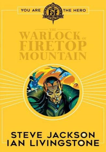 The Warlock of Firetop Mountain- Fighting Fantasy