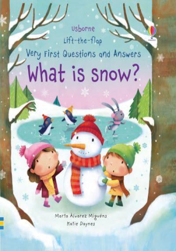 What Is Snow?- Usborne Lift-the-Flap Very First Questions and Answers