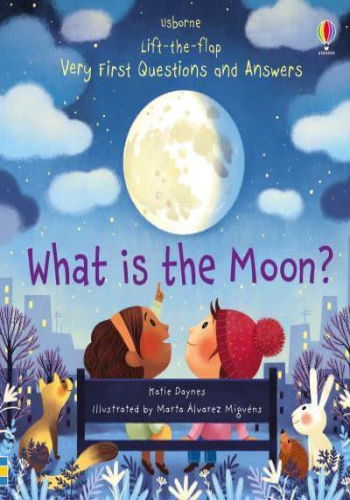 What Is the Moon?- Usborne Lift-the-Flap Very First Questions and Answers