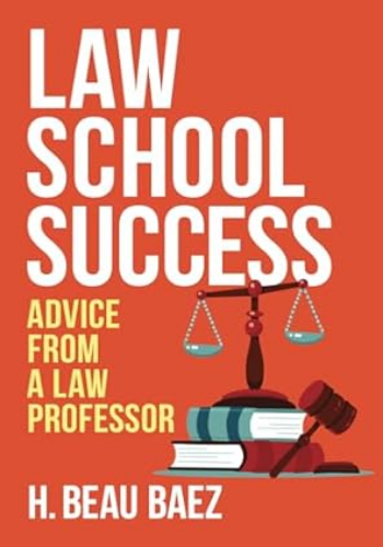 Law School Success: Advice from a Law Professor