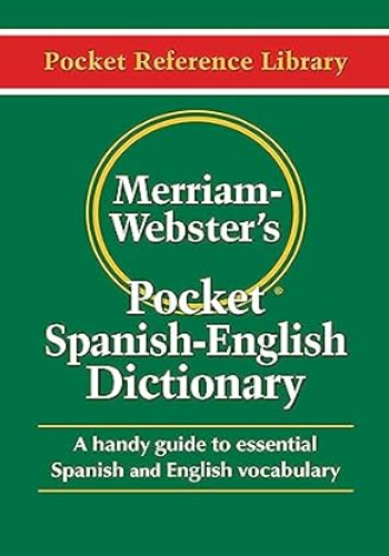 Merriam-Webster's Pocket Spanish-English Dictionary, Newest Edition, (Flexible Paperback) (Pocket Reference Library) (Multilingual, English and Spanish Edition)