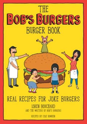 The Bob's Burgers Burger Book