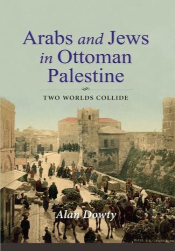 Arabs and Jews in Ottoman Palestine