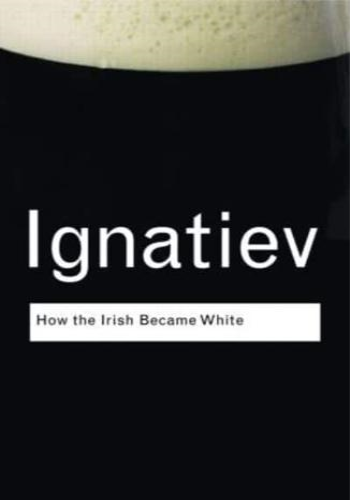 How the Irish Became White