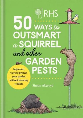 50 Ways to Outsmart a Squirrel and Other Garden Pests