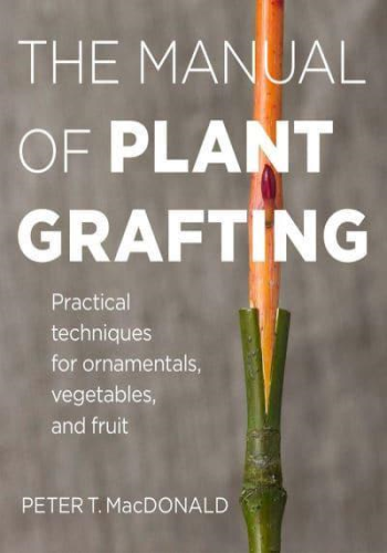 The Manual of Plant Grafting