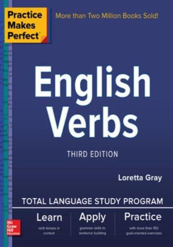 Practice Makes Perfect: English Verbs, Third Edition