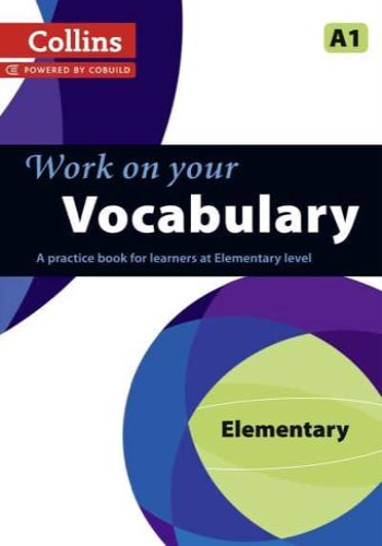 Work on Your Vocabulary. Elementary A1