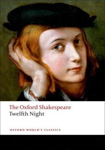 Twelfth Night, or What You Will: The Oxford Shakespeare