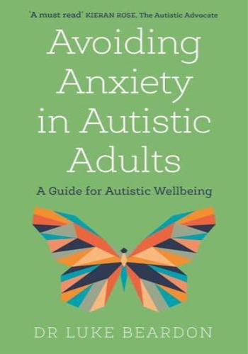 Avoiding Anxiety in Autistic Adults