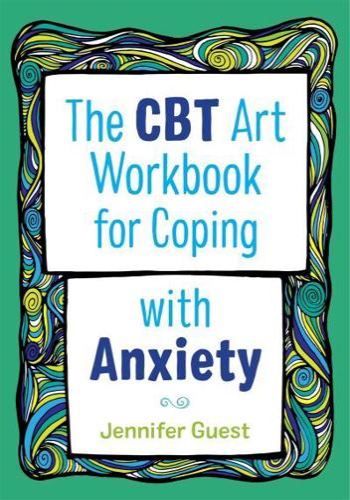 The CBT Art Workbook for Coping With Anxiety