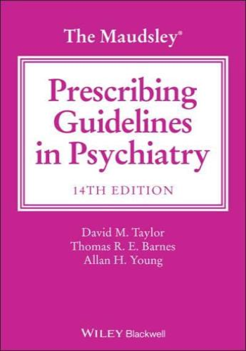 The Maudsley Prescribing Guidelines in Psychiatry