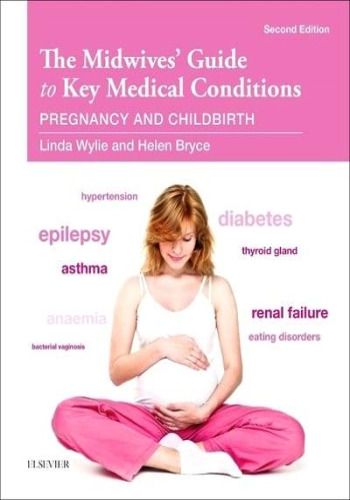 The Midwives' Guide to Key Medical Conditions