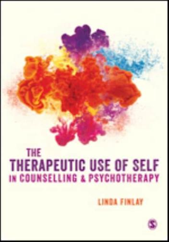 The Therapeutic Use of Self in Counselling and Psychotherapy