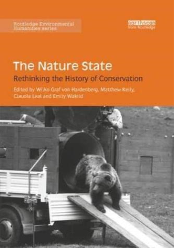 The Nature State: Rethinking the History of Conservation