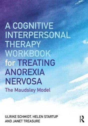 A Cognitive-Interpersonal Therapy Workbook for Treating Anorexia Nervosa