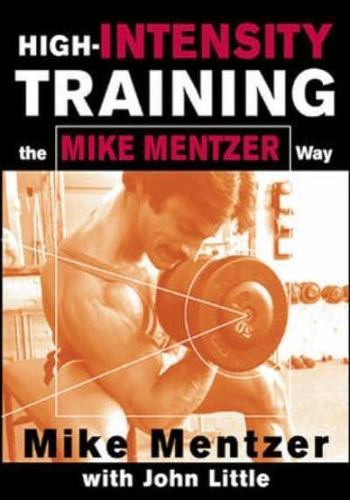 High-Intensity Training the Mike Mentzer Way