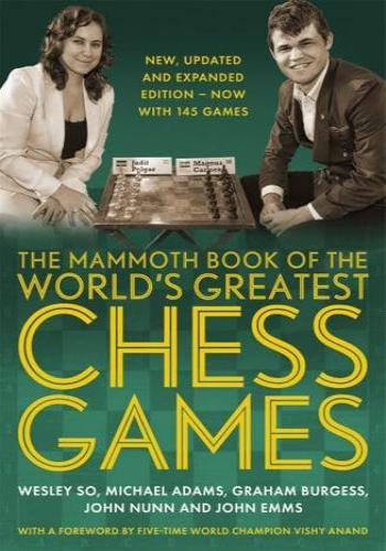 The Mammoth Book of the World's Greatest Chess Games