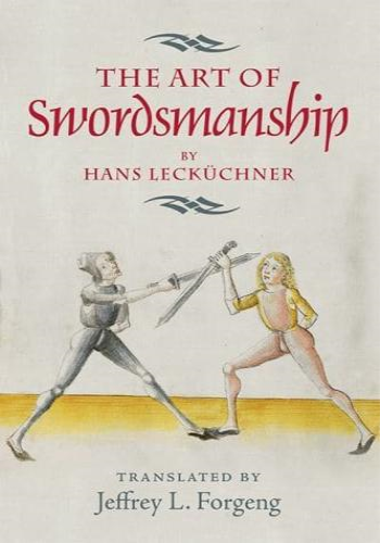 Art of Swordsmanship by Hans Leckuchner