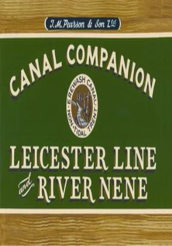 Pearson's Canal Companion. Leicester Line &amp; River Nene