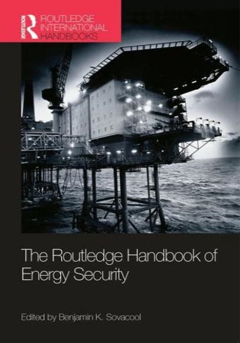 The Routledge Handbook of Energy Security